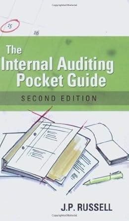 the internal auditing pocket guide preparing performing reporting and follow up 2nd edition j p russell