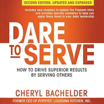 dare to serve   how to drive superior results by serving others 2nd edition cheryl bachelder ,anna crowe