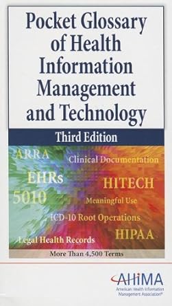 pocket glossary of health information management and technology 1st edition ahima 1584263148, 978-1584263142