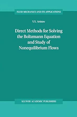 direct methods for solving the boltzmann equation and study of nonequilibrium flows 2001st edition v v