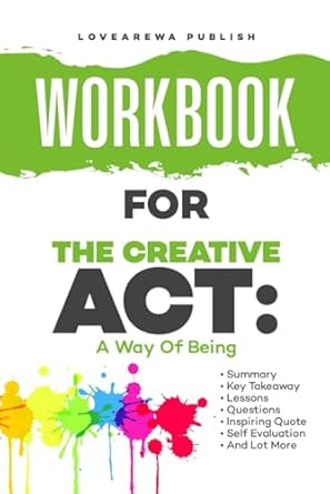 workbook for the creative act a way of being 1st edition lovearewa publish b0cnxpdbfm, 979-8868493270