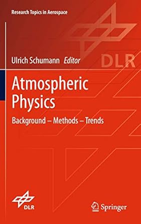 atmospheric physics background methods trends 2012th edition ulrich schumann 3642301827, 978-3642301827