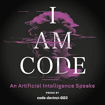 i am code an artificial intelligence speaks poems 1st edition code davinci 002 ,brent katz editor ,josh