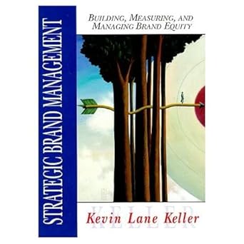 strategic brand management building measuring and managing brand equity 1st edition kevin l keller