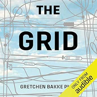 the grid the fraying wires between americans and our energy future 1st edition gretchen bakke ,emily caudwell