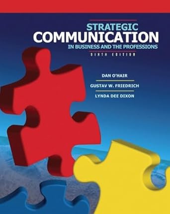 strategic communication in business and the professions 1st edition dan o'hair ,gustav w friedrich ,lynda dee