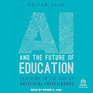ai and the future of education teaching in the age of artificial intelligence 1st edition priten shah ,shawn