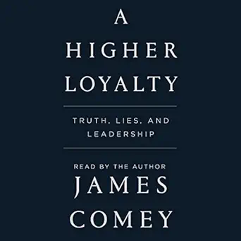 a higher loyalty truth lies and leadership 1st edition james comey ,macmillan audio b07771jgvv