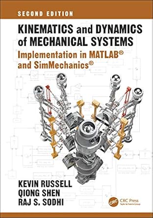 kinematics and dynamics of mechanical systems implementation in matlab and simmechanics 2nd edition kevin