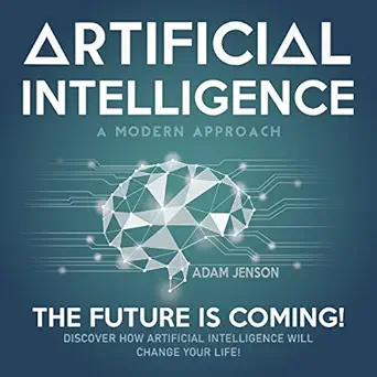 artificial intelligence a modern approach the future is coming discover how artificial intelligence will