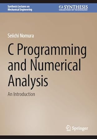 c programming and numerical analysis an introduction 2nd edition seiichi nomura 3031834569, 978-3031834561