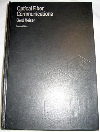 optical fiber communications 1st edition gerd e keiser 0070336172, 978-0070336179