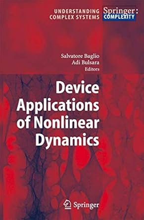 device applications of nonlinear dynamics 1st edition salvatore baglio ,adi bulsara 3642070442, 978-3642070440