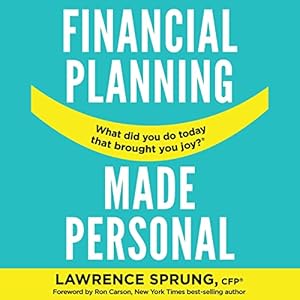 financial planning made personal how to create joy and the mindset for success 1st edition lawrence sprung