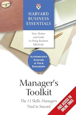 managers toolkit the 13 skills managers need to succeed 1st edition harvard business school press 1591392896,