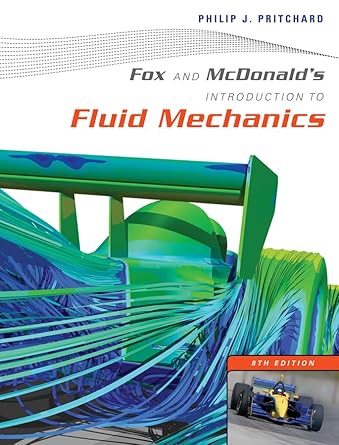 fox and mcdonalds introduction to fluid mechanics 1st edition philip j pritchard ,john c leylegian