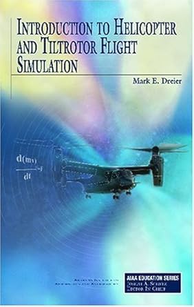 introduction to helicopter and tiltrotor flight simulation 1st edition bell helicopter textron m dreier