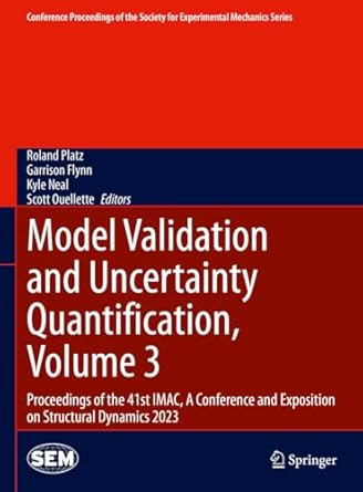 model validation and uncertainty quantification volume 3 proceedings of the 41st imac a conference and