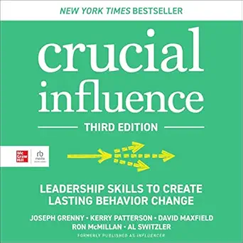 crucial influence   leadership skills to create lasting behavior change 3rd edition joseph grenny ,kerry
