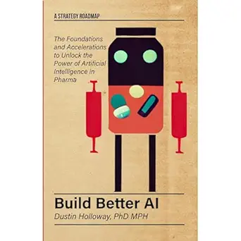 build better ai foundations and accelerations to unlock the power of artificial intelligence in pharma 1st