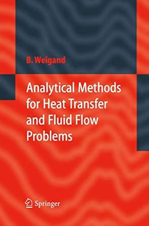 analytical methods for heat transfer and fluid flow problems 2004th edition bernhard weigand 364206079x,