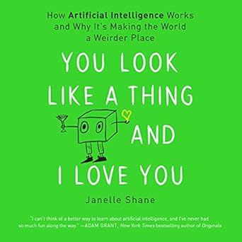 you look like a thing and i love you how artificial intelligence works and why its making the world a weirder
