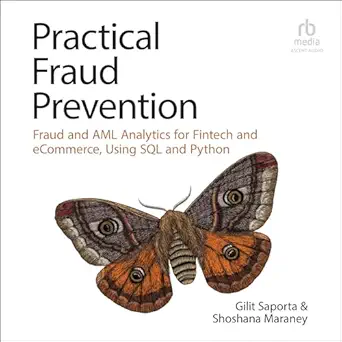 practical fraud prevention fraud and aml analytics for fintech and ecommerce using sql and python 1st edition