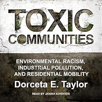 toxic communities environmental racism industrial pollution and residential mobility 1st edition dorceta e