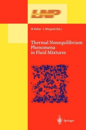 thermal nonequilibrium phenomena in fluid mixtures 1st edition w kohler ,s wiegand 3662143682, 978-3662143681