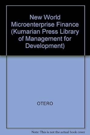 the new world of microenterprise finance building healthy financial institutions for the poor 1st edition