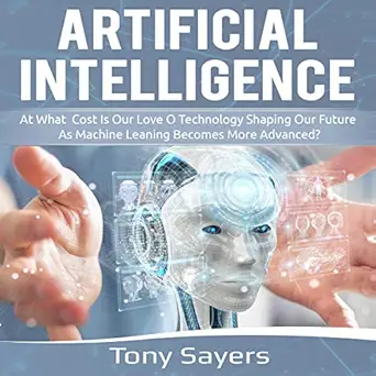 artificial intelligence at what cost is our love of technology shaping our future as machine learning becomes