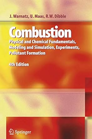 combustion physical and chemical fundamentals modeling and simulation experiments pollutant formation 4th