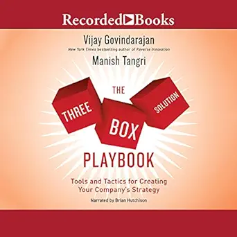 the three box solution playbook tools and tactics for creating your companys strategy 1st edition vijay