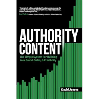 authority content the simple system for building your brand sales and credibility 1st edition david jenyns