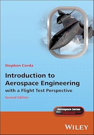 introduction to aerospace engineering with a flight test perspective 2nd edition stephen corda 1394309260,