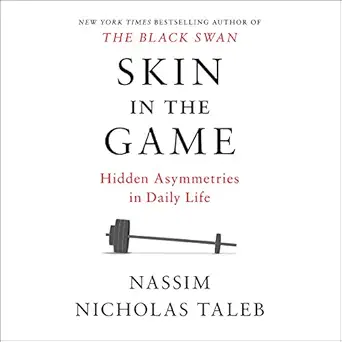 skin in the game hidden asymmetries in daily life 1st edition nassim nicholas taleb ,joe ochman ,random house