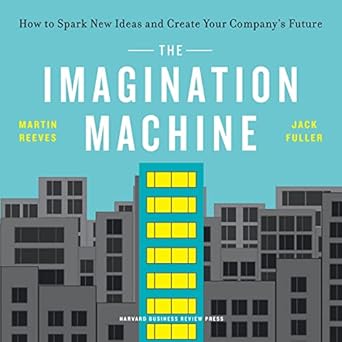 the imagination machine how to spark new ideas and create your companys future unabridged edition jack fuller