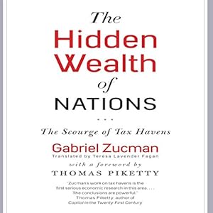 the hidden wealth of nations the scourge of tax havens 1st edition gabriel zucman ,sean pratt ,teresa