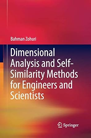 dimensional analysis and self similarity methods for engineers and scientists 1st edition bahman zohuri