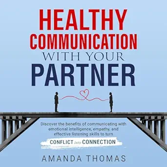 healthy communication with your partner discover the benefits of communicating with emotional intelligence