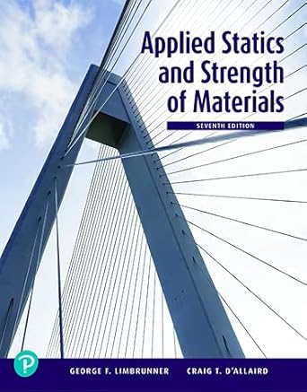 applied statics and strength of materials 7th edition leonard spiegel 0135716764, 978-0135716762