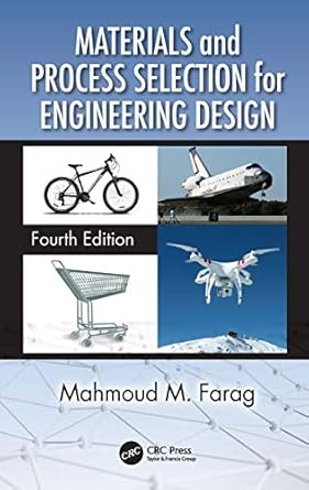 materials and process selection for engineering design 4th edition mahmoud m farag 0367438348, 978-0367438340