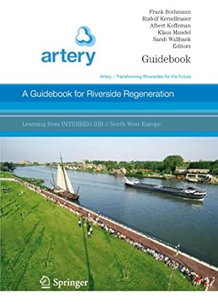 a guidebook for riverside regeneration artery transforming riversides for the future 1st edition frank
