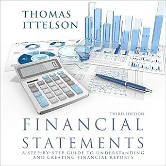 financial statements   a step by step guide to understanding and creating financial reports 3rd edition