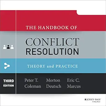 the handbook of conflict resolution theory and practice 1st edition peter t coleman editor ,morton deutsch