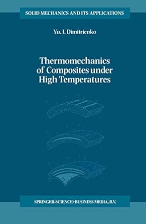 thermomechanics of composites under high temperatures 1st edition yuriy i i dimitrienko 9048151228,