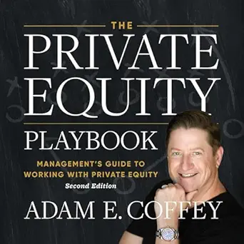 the private equity playbook managements guide to working with private equity 1st edition adam coffey ,ron