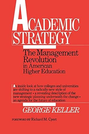 academic strategy the management revolution in american higher education 1st edition george keller
