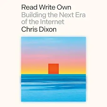 read write own building the next era of the internet 1st edition chris dixon ,robert petkoff ,random house