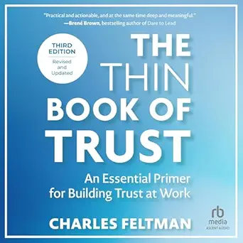 the thin book of trust an essential primer for building trust at work 1st edition charles feltman ,johnny